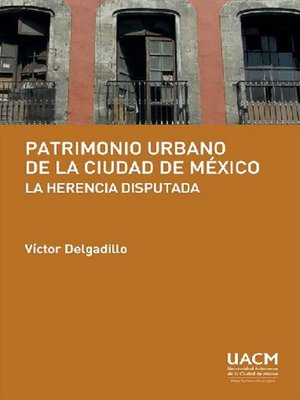 cover image of Patrimonio urbano de la Ciudad de México
